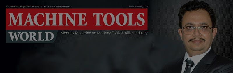 Shri Parakram Jadeja on the cover story of November Issue of Machine Tools World Magazine Shri Parakram Jadeja on the cover story of November Issue of Machine Tools World Magazine