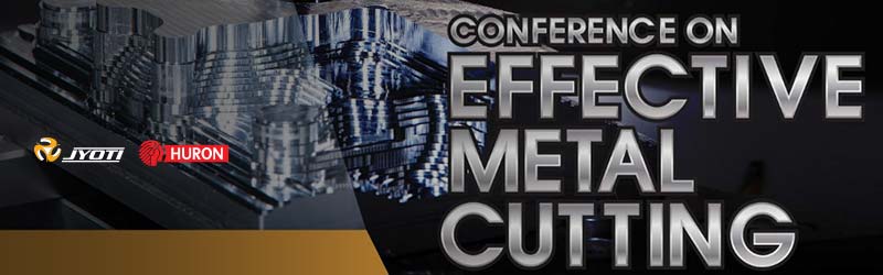 Jyoti proudly presents Conference on Effective Metal Cutting Jyoti proudly presents Conference on Effective Metal Cutting
