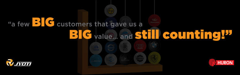 Jyoti Huron a few BIG cutomers that gave us a BIG value… and still counting. Jyoti Huron a few BIG cutomers that gave us a BIG value… and still counting.