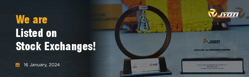 Jyoti CNC is listed on Stock Exchanges (NSE/BSE) of India Jyoti CNC is listed on Stock Exchanges (NSE/BSE) of India