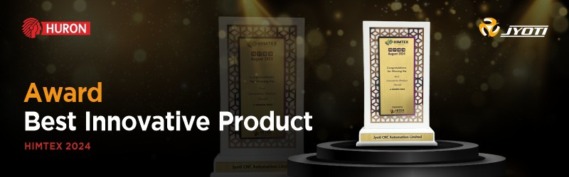 Jyoti CNC receives Best Innovative Product Award at Hyderabad International Machine Tool and Engineering Expo – HIMTEX 2024
