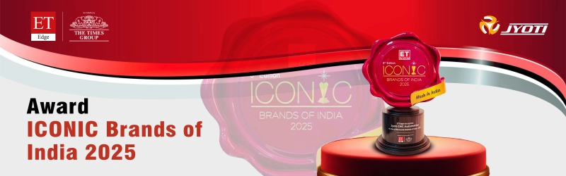Jyoti CNC Honoured as Iconic Brand of India – Second Year in a Row Jyoti CNC Honoured as Iconic Brand of India – Second Year in a Row